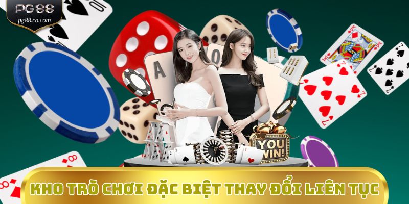 Kho trò chơi đặc biệt thay đổi liên tục