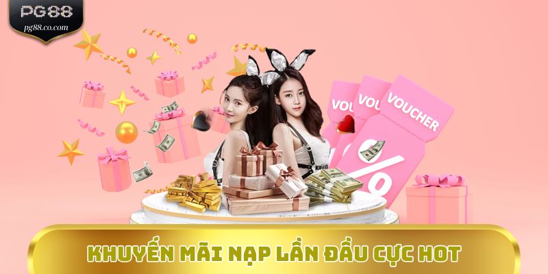 Khuyến mãi nạp lần đầu cực hot