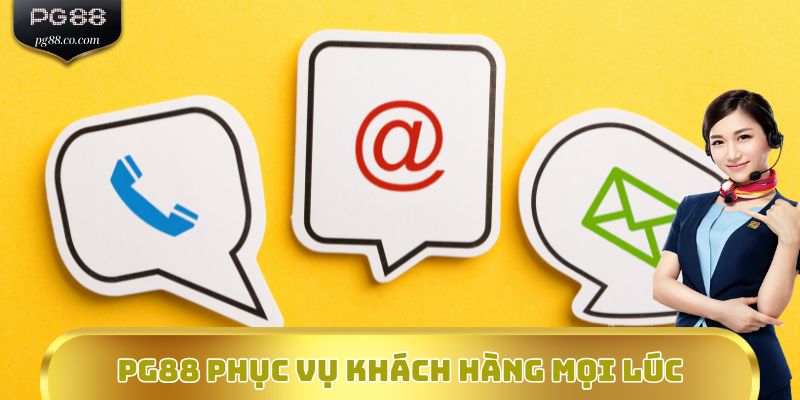 PG88 phục vụ khách hàng mọi lúc