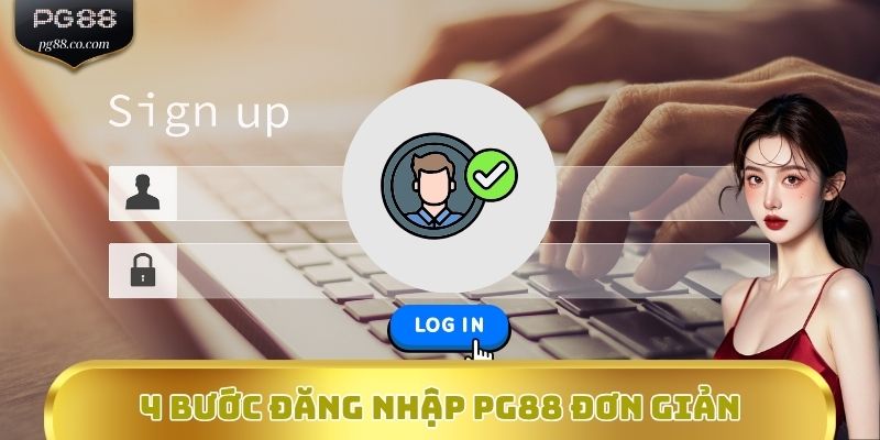 4 bước đăng nhập PG88 đơn giản