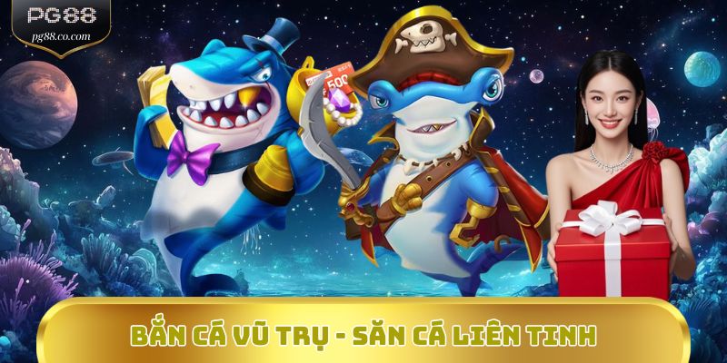 Bắn cá vũ trụ - Săn cá liên tinh