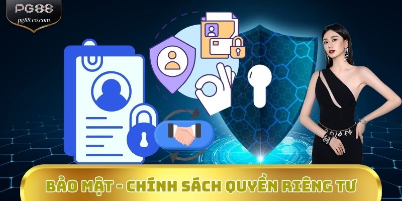 Bảo mật toàn diện - Chính sách quyền riêng tư