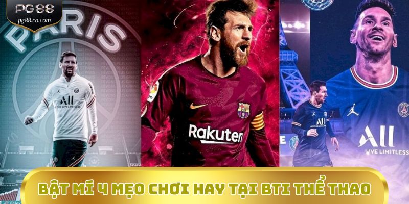 Bật mí 4 mẹo chơi hay tại BTi Thể Thao