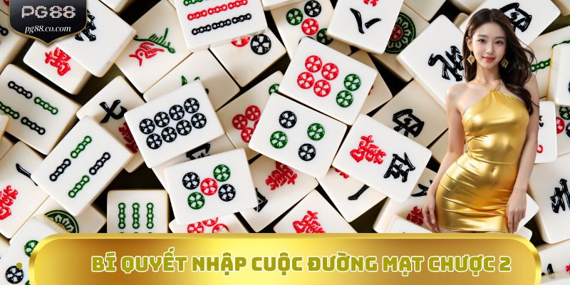 Bí quyết nhập cuộc Đường Mạt Chược 2