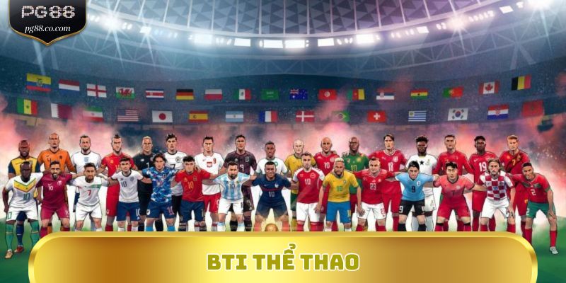 BTI Thể Thao - Cá Cược Thể Thao PG88 Uy Tín, Tỷ Lệ Odds Cao