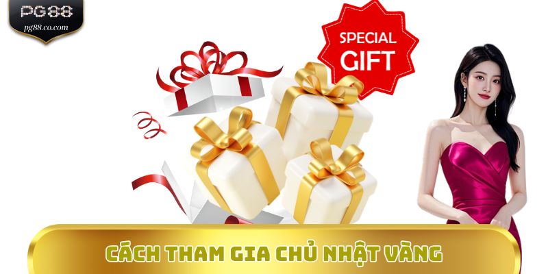 Cách tham gia chủ nhật vàng