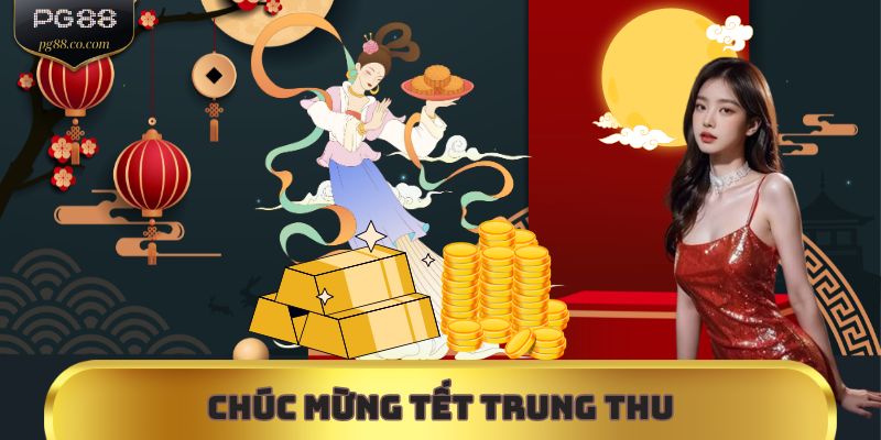 Chúc Mừng Tết Trung Thu - Nhận Quà Khủng, Thắng Lớn 2025