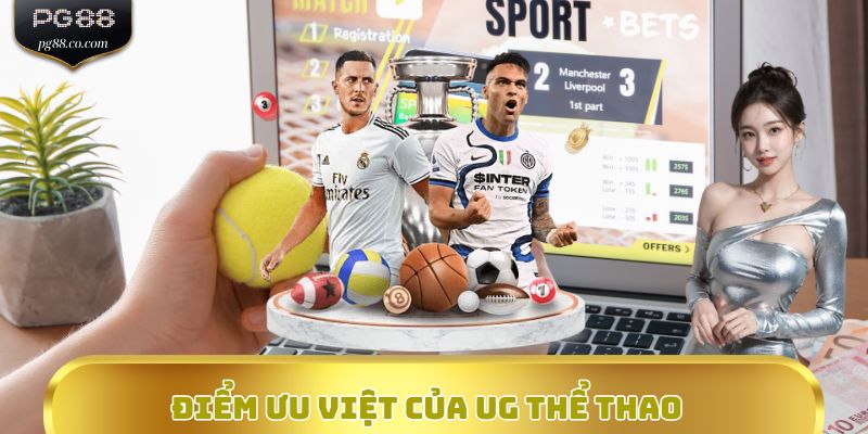 Điểm ưu việt của UG Thể thao