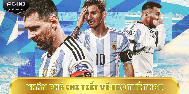 Khám phá chi tiết về SBO Thể Thao