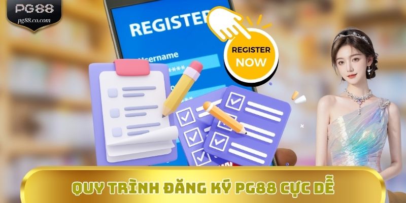 Quy trình đăng ký PG88 cực dễ