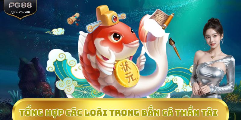 Tổng hợp các loài trong Bắn cá Thần Tài