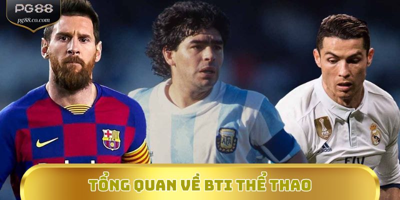 Tổng quan về BTi Thể Thao